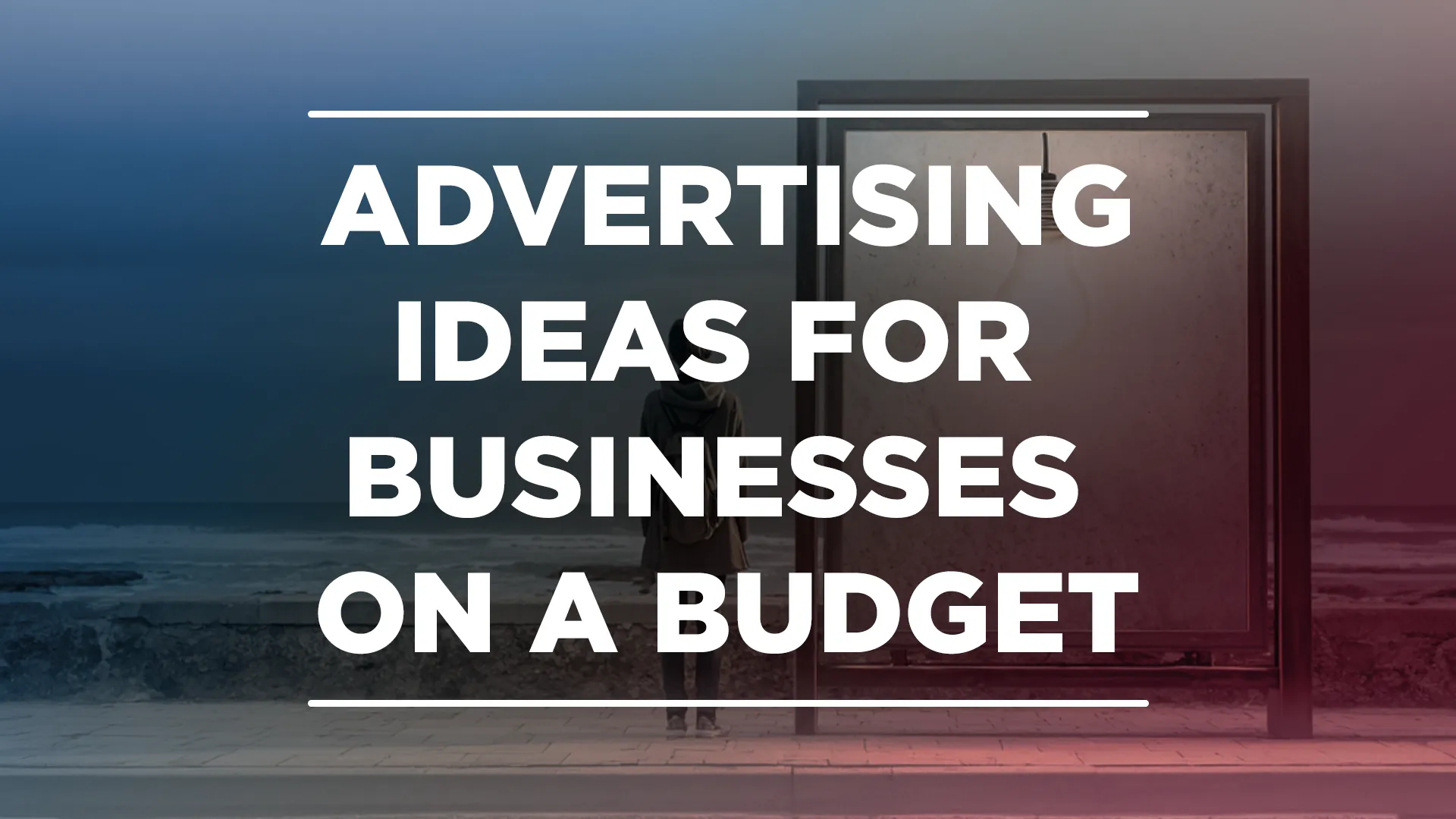 featuring image for an article on advertising ideas for businesses on a budget